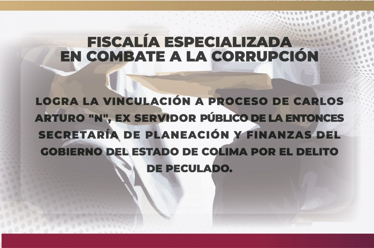 Excolima Logra FISCALÍA ANTICORRUPCIÓN Vinculación a proceso a CARLOS ARTURO «N ...