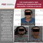 FGE cumplimenta tres órdenes de aprehensión por violación y contra la salud