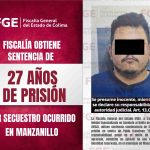 Fiscalía obtiene sentencia de 27 años de prisión por secuestro ocurrido en Manzanillo