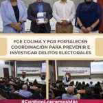 FGE COLIMA Y FGR FORTALECEN COORDINACIÓN PARA PREVENIR E INVESTIGAR DELITOS ELECTORALES